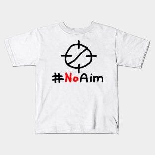 #NoAim Kids T-Shirt